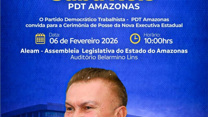 Sabá Reis assume presidência do PDT no Amazonas em cerimônia na Aleam