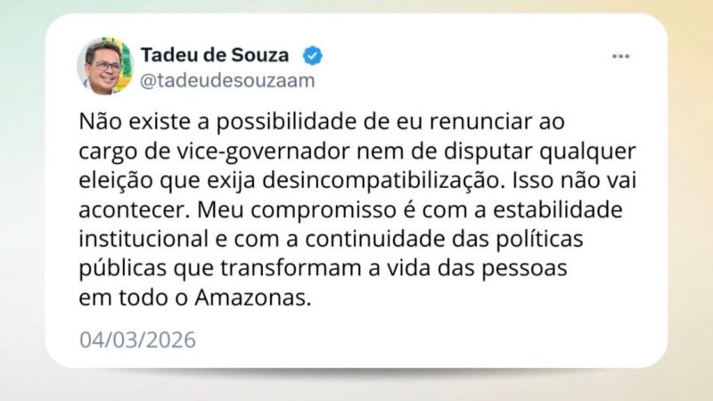 Tadeu de Souza nega renúncia e diz que não disputará cargo que exija desincompatibilização em 2026